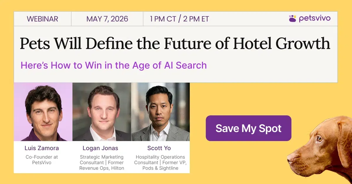 Pets Will Define the Future of Hotel Growth — webinar with Luis Zamora, Logan Jonas, and Scott Yo